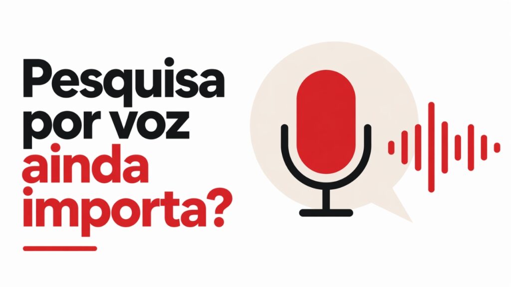 Pesquisa por voz ainda importa